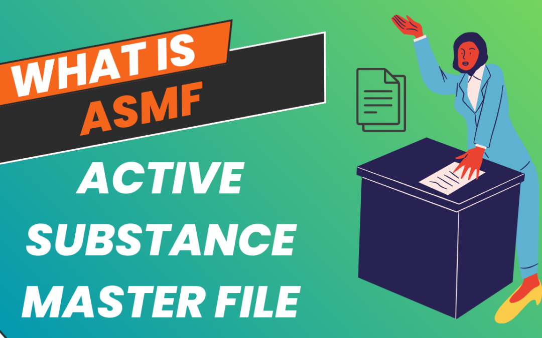 ACTIVE SUBSTANCE MASTER FILE ( ASMF)