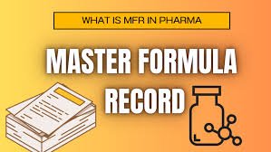 Preparation of Master Formula Record (MFR)