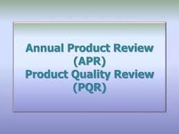 Annual Product Quality Review (APQR/APR/PQR) in Quality Improvements